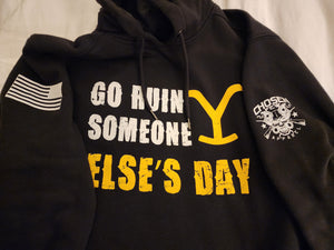 Ruin someone else's day hoodie